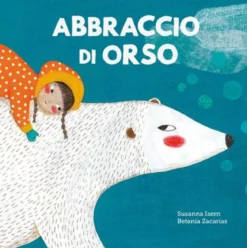 abbraccio di orso. ediz. a colori