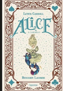 alice. il carosello. ediz. a colori