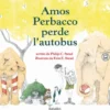 amos perbacco perde l'autobus. ediz. a colori