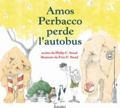 amos perbacco perde l'autobus. ediz. a colori
