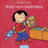 anna va in biblioteca. ediz. a colori