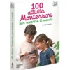 100 attività montessori per scoprire il mondo