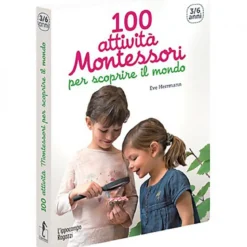100 attività montessori per scoprire il mondo