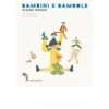 bambini e bambole. ediz. a colori