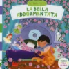 bella addormentata. scorri le fiabe. ediz. a colori