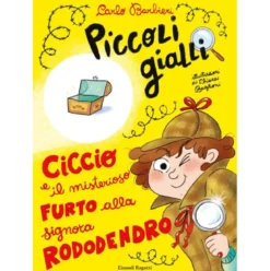 ciccio e il misterioso furto alla signora rododendro. piccoli gialli. ediz. a colori