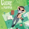 cuore di mamma. ediz. a colori