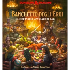 dungeons and dragons - il banchetto degli eroi - il ricettario ufficiale di d&d