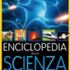 enciclopedia della scienza. atomi e particelle, chimica del cibo, animali, spazio e altro ancora! ediz. illustrata