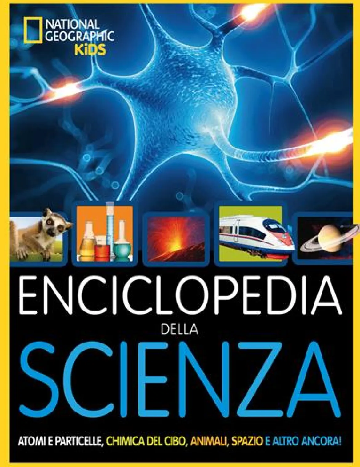 enciclopedia della scienza. atomi e particelle, chimica del cibo, animali, spazio e altro ancora! ediz. illustrata