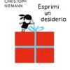 esprimi un desiderio. ediz. a colori