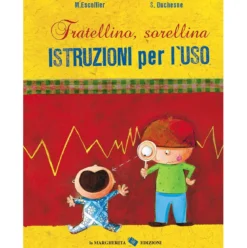 fratellino, sorellina. istruzioni per l'uso. ediz. illustrata