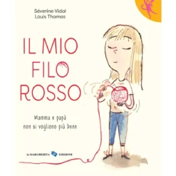 il mio filo rosso. mamma e papà non si vogliono più bene