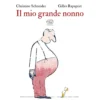 il mio grande nonno. ediz. illustrata