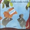 il topo dalla coda verde. ediz. illustrata