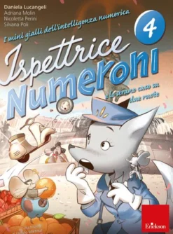 i mini gialli dell'intelligenza numerica. vol. 4: ispettrice numeroni e lo strano caso su due ruote.
