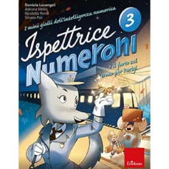i mini gialli dell'intelligenza numerica vol.3 - ispettrice numeroni e il furto sul treno per parigi