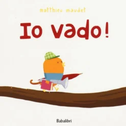 io vado!