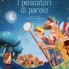 i pescatori di parole. ediz. a colori