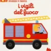 i vigili del fuoco. scorri e gioca. ediz. a colori