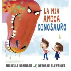 la mia amica dinosauro. ediz. a colori