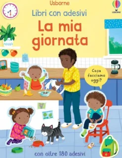 la mia giornata. libri con adesivi. ediz. a colori