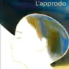 l'approdo. ediz. a colori