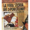 la vera storia dei tre porcellini