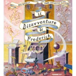 le disavventure di frederick. ediz. illustrata