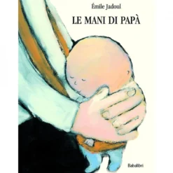 le mani di papà