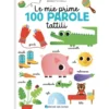 le mie prime 100 parole tattili. toccalibri. ediz. a colori
