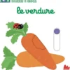 le verdure. scorri e gioca. ediz. a colori