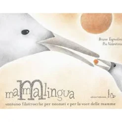 mammalingua. ventuno filastrocche per neonati e per la voce delle mamme. ediz. illustrata