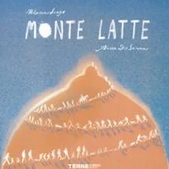 monte latte. ediz. illustrata