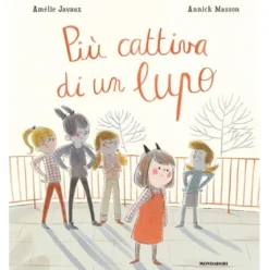 più cattiva di un lupo. ediz. a colori