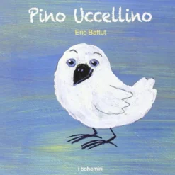 pino uccellino - i bohemini