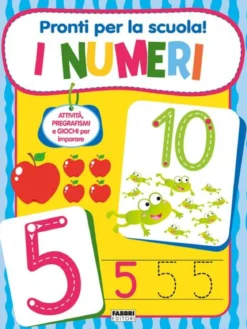 pronti per la scuola! i numeri. ediz. a colori