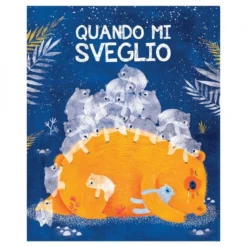 quando mi sveglio. ediz. a colori