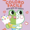 rana. coloro facile. senza uscire dai contorni. ediz. a colori