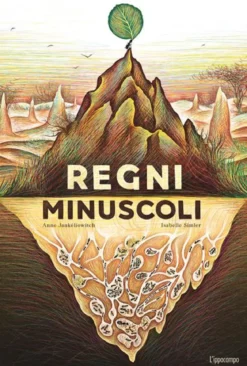 regni minuscoli. ediz. a colori