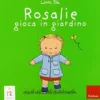 rosalie gioca in giardino. ediz. a colori