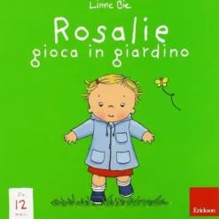 rosalie gioca in giardino. ediz. a colori