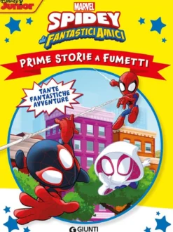 spidey e i suoi fantastici amici. prime storie a fumetti