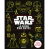 star wars. la guida per tutti. enciclopedia dei personaggi