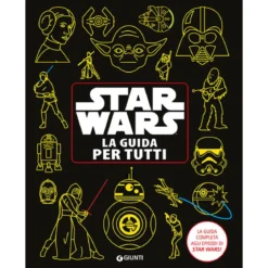 star wars. la guida per tutti. enciclopedia dei personaggi