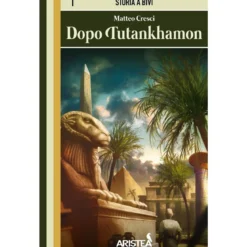 storia a bivi vol.1 - dopo tutankhamon