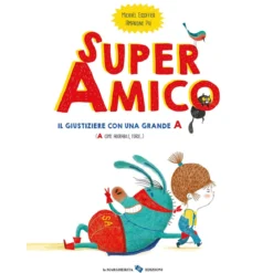 super amico. il giustiziere con una grande a. ediz. a colori
