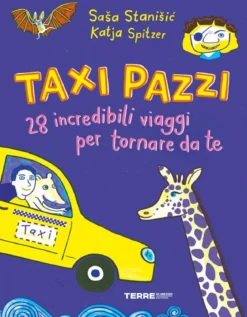 taxi pazzi. 28 incredibili viaggio per tornare da te. ediz. a colori