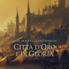 terre leggendarie vol.2 - città d'oro e di gloria