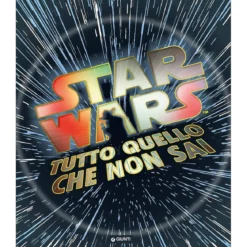 tutto quello che non sai. star wars. ediz. illustrata